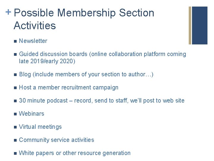 + Possible Membership Section Activities n Newsletter n Guided discussion boards (online collaboration platform
