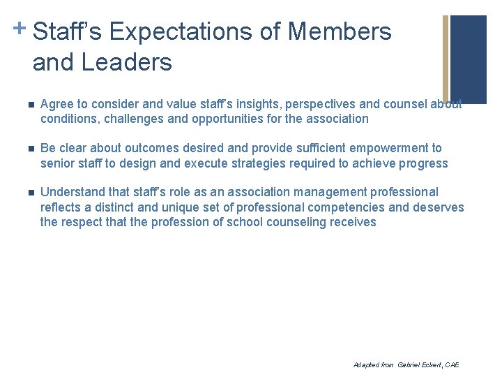 + Staff’s Expectations of Members and Leaders n Agree to consider and value staff’s