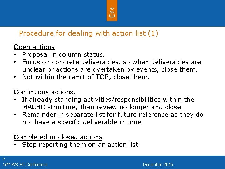 Procedure for dealing with action list (1) Open actions • Proposal in column status.