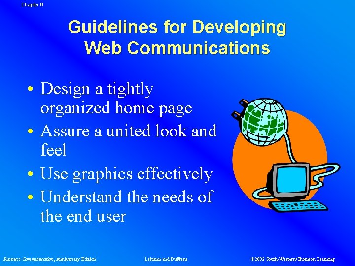Chapter 6 Guidelines for Developing Web Communications • Design a tightly organized home page