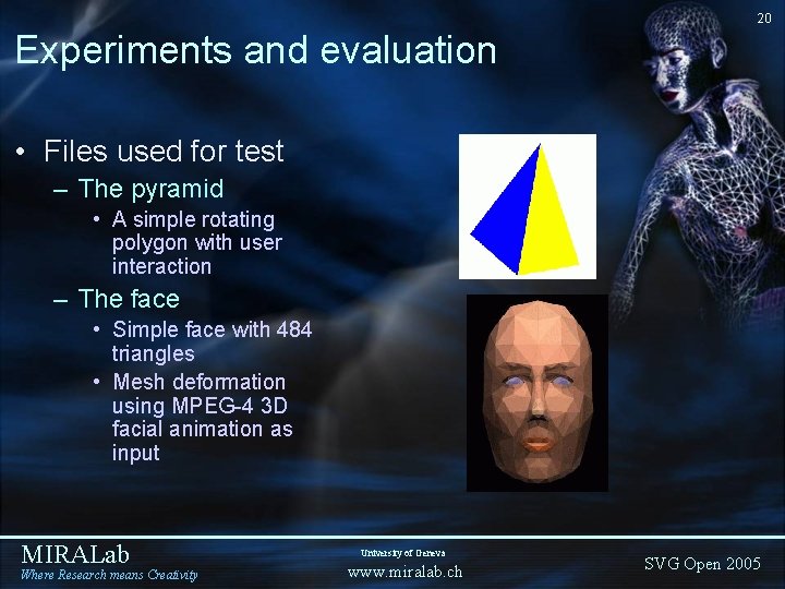 20 Experiments and evaluation • Files used for test – The pyramid • A