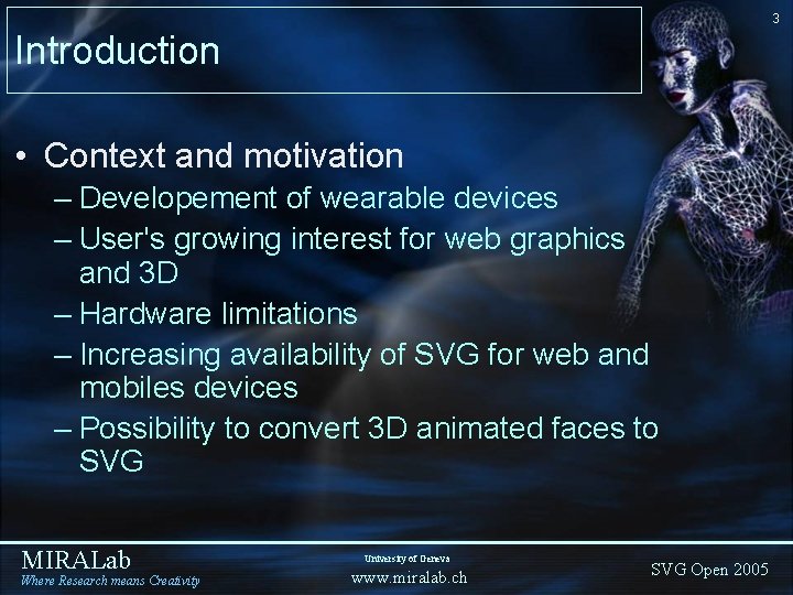 3 Introduction • Context and motivation – Developement of wearable devices – User's growing