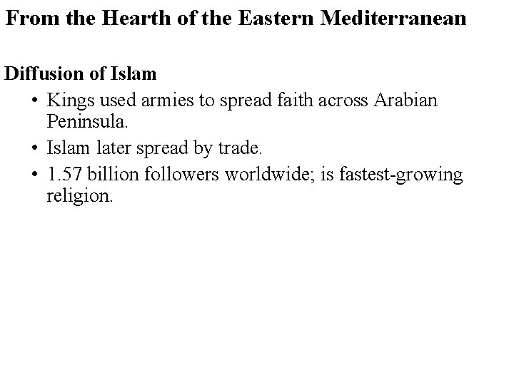 From the Hearth of the Eastern Mediterranean Diffusion of Islam • Kings used armies