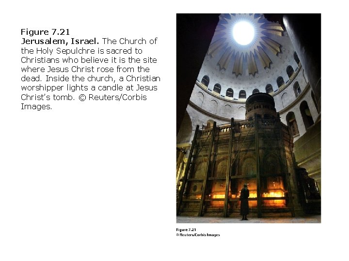 Figure 7. 21 Jerusalem, Israel. The Church of the Holy Sepulchre is sacred to Figure 7. 21 Jerusalem, Israel. The Church of the Holy Sepulchre is sacred to