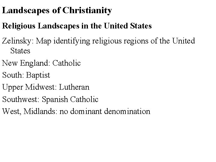 Landscapes of Christianity Religious Landscapes in the United States Zelinsky: Map identifying religious regions