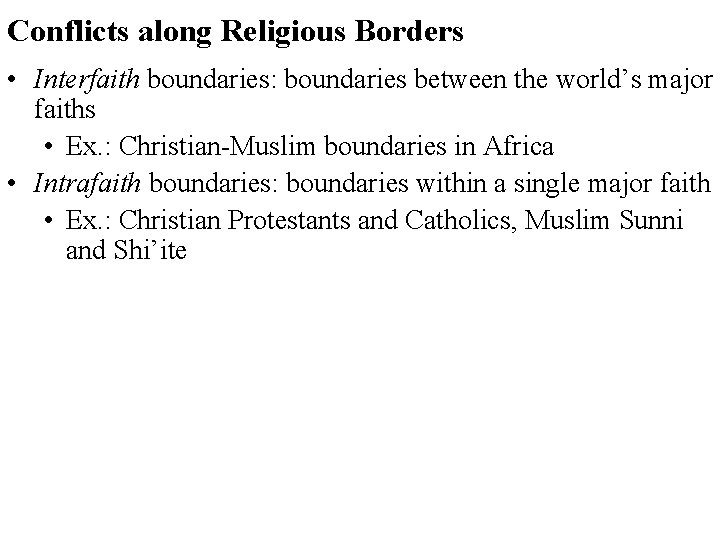 Conflicts along Religious Borders • Interfaith boundaries: boundaries between the world’s major faiths •