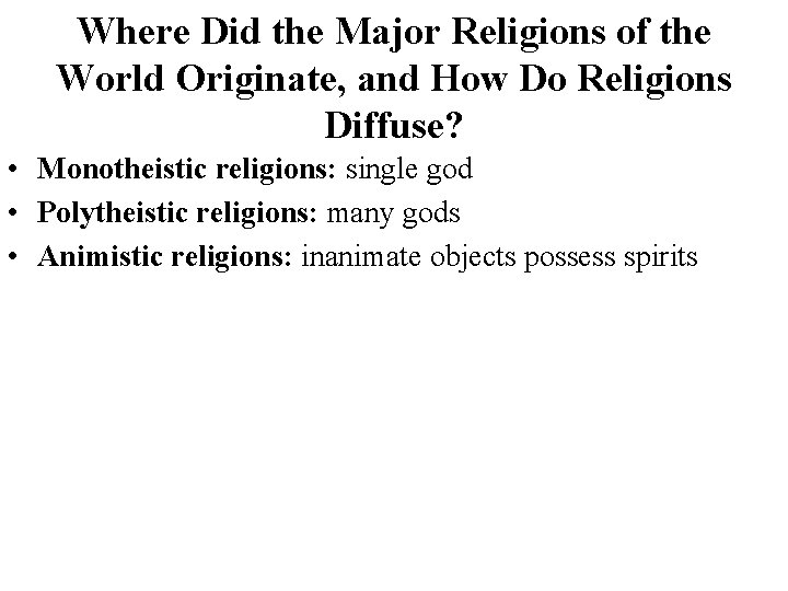 Where Did the Major Religions of the World Originate, and How Do Religions Diffuse?