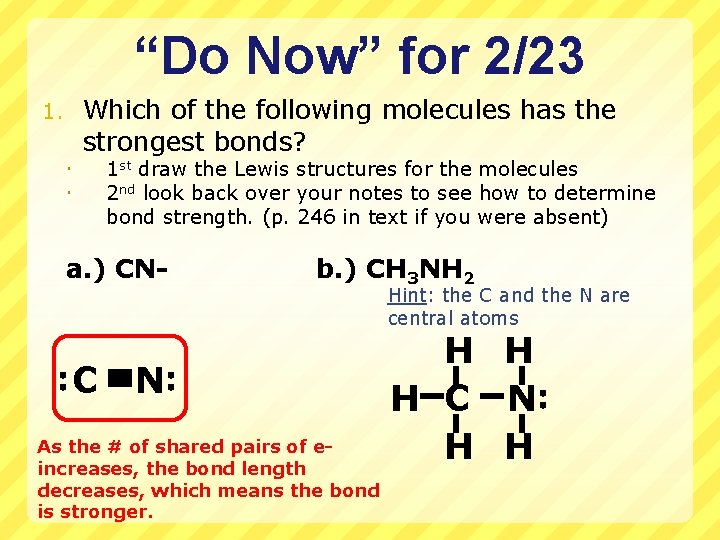 “Do Now” for 2/23 Which of the following molecules has the strongest bonds? 1.
