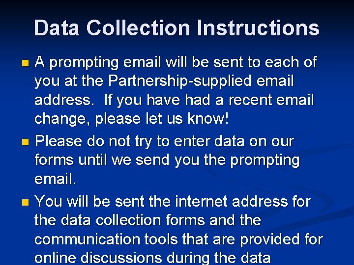 Data Collection Instructions A prompting email will be sent to each of you at