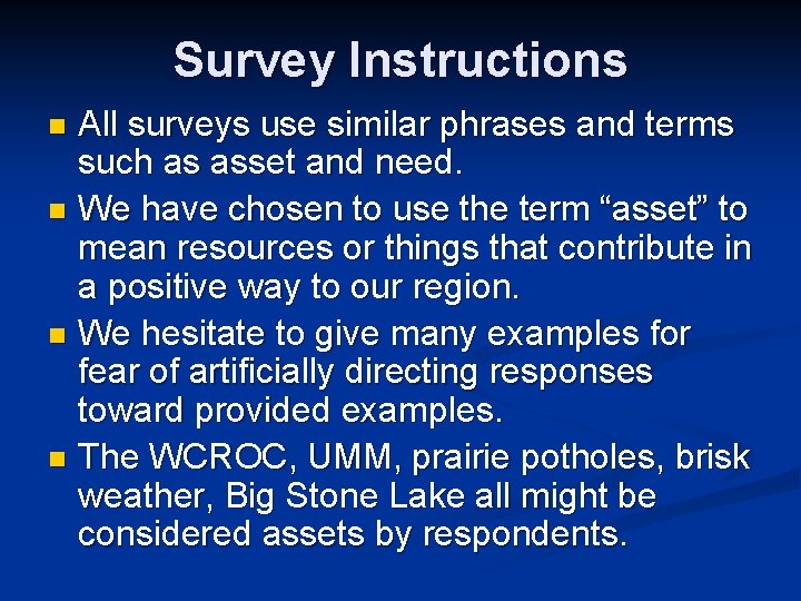 Survey Instructions All surveys use similar phrases and terms such as asset and need.