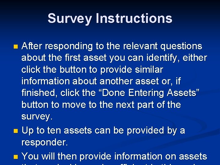 Survey Instructions After responding to the relevant questions about the first asset you can