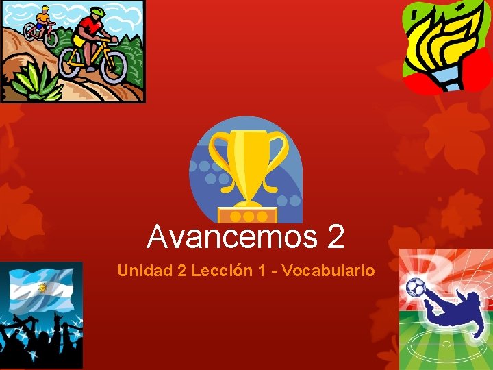 Avancemos 2 Unidad 2 Lección 1 - Vocabulario 