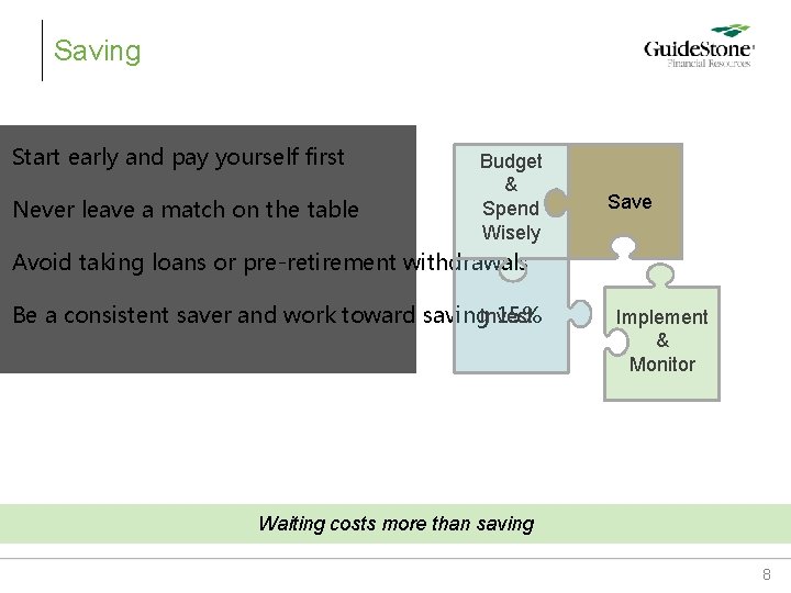 Saving Start early and pay yourself first Never leave a match on the table Saving Start early and pay yourself first Never leave a match on the table