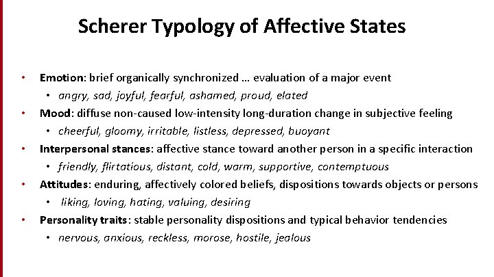 Scherer Typology of Affective States • • • Emotion: brief organically synchronized … evaluation