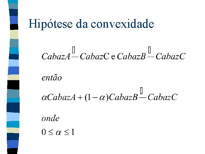 Hipótese da convexidade Hipótese da convexidade