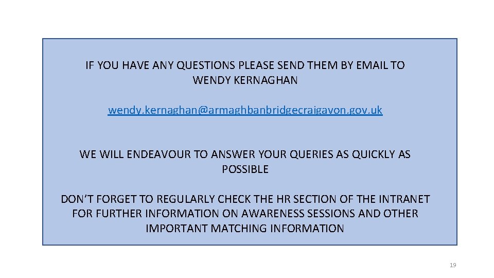 IF YOU HAVE ANY QUESTIONS PLEASE SEND THEM BY EMAIL TO WENDY KERNAGHAN wendy.