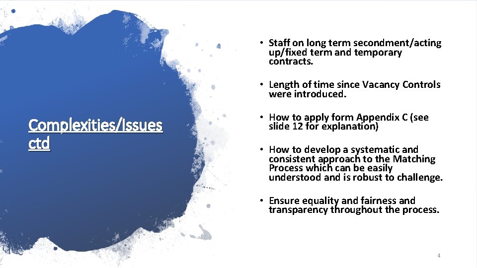  • Staff on long term secondment/acting up/fixed term and temporary contracts. • Length