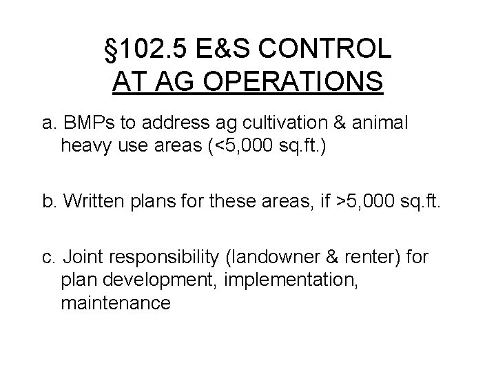 § 102. 5 E&S CONTROL AT AG OPERATIONS a. BMPs to address ag cultivation