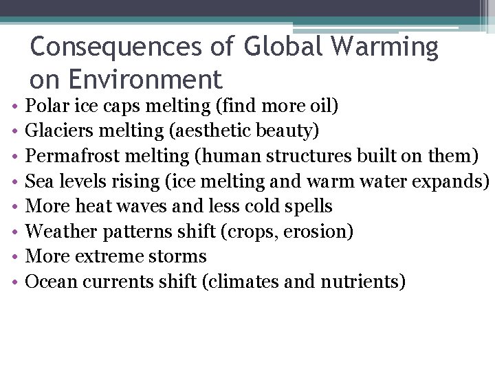  • • Consequences of Global Warming on Environment Polar ice caps melting (find