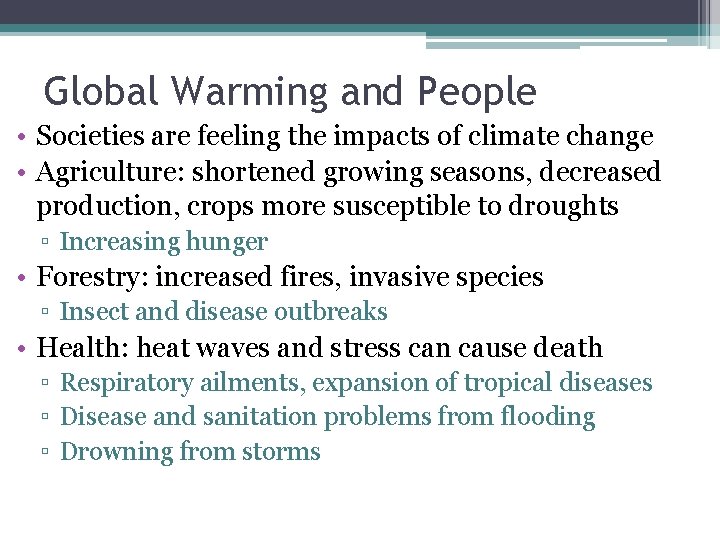 Global Warming and People • Societies are feeling the impacts of climate change •