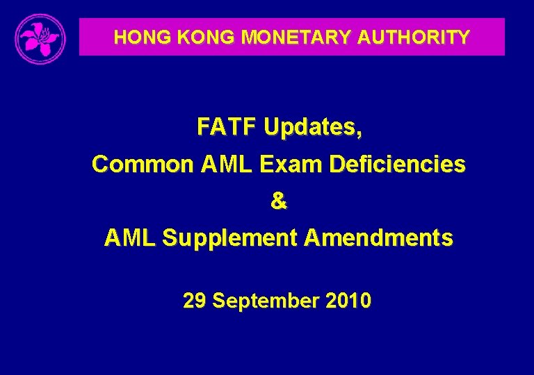 HONG KONG MONETARY AUTHORITY FATF Updates, Common AML Exam Deficiencies & AML Supplement Amendments