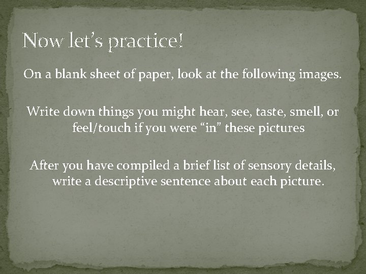 Now let’s practice! On a blank sheet of paper, look at the following images.