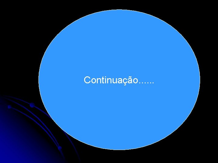 Continuação. . . Continuação. . .