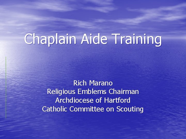 Chaplain Aide Training Rich Marano Religious Emblems Chairman Archdiocese of Hartford Catholic Committee on