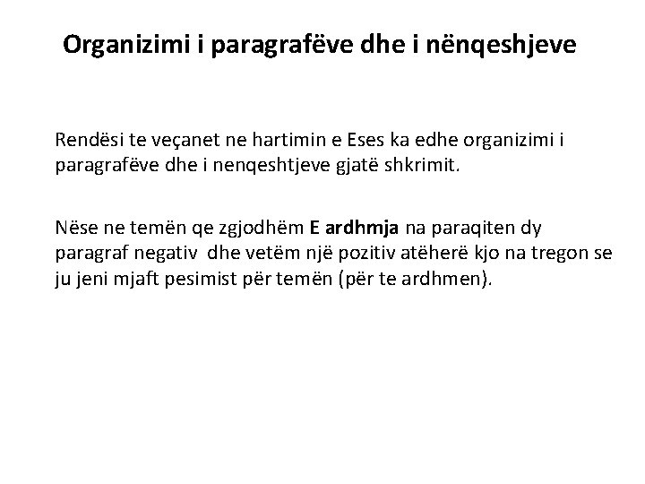 Organizimi i paragrafëve dhe i nënqeshjeve Rendësi te veçanet ne hartimin e Eses ka