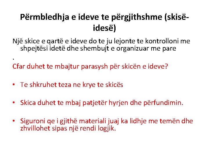 Përmbledhja e ideve te përgjithshme (skisëidesë) Një skice e qartë e ideve do te