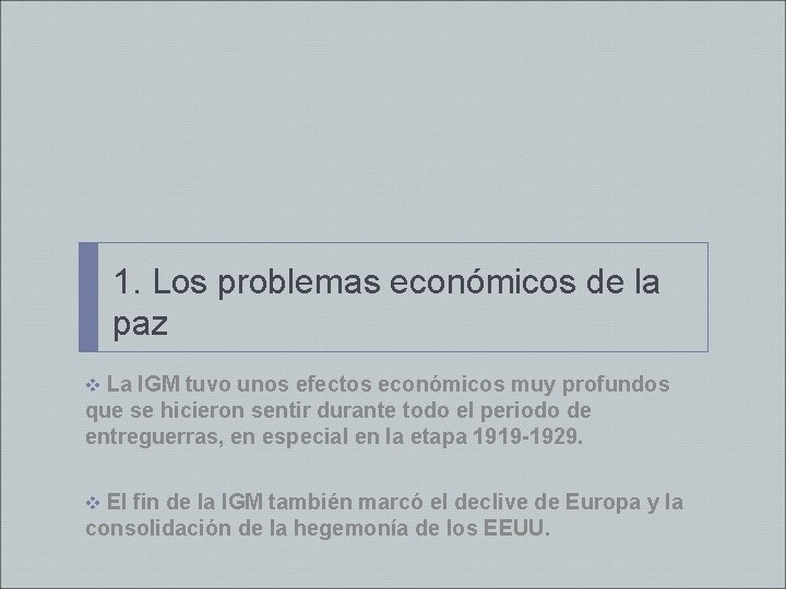 1. Los problemas económicos de la paz v La IGM tuvo unos efectos económicos