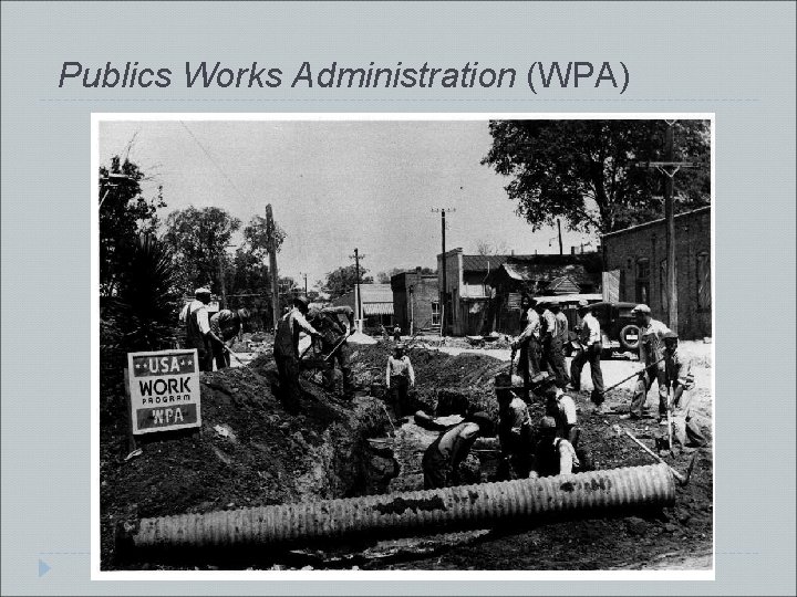  Publics Works Administration (WPA) 