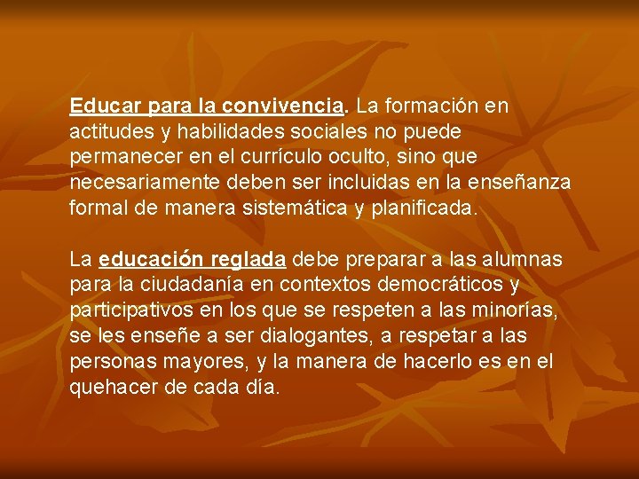 Educar para la convivencia. La formación en actitudes y habilidades sociales no puede permanecer