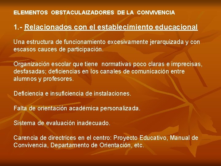 ELEMENTOS OBSTACULAIZADORES DE LA CONVIVENCIA 1. - Relacionados con el establecimiento educacional Una estructura