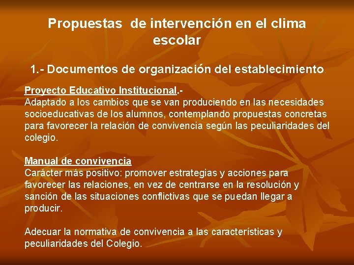 Propuestas de intervención en el clima escolar 1. - Documentos de organización del establecimiento.