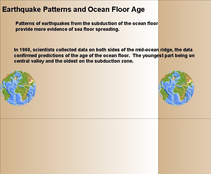 Earthquake Patterns and Ocean Floor Age Patterns of earthquakes from the subduction of the