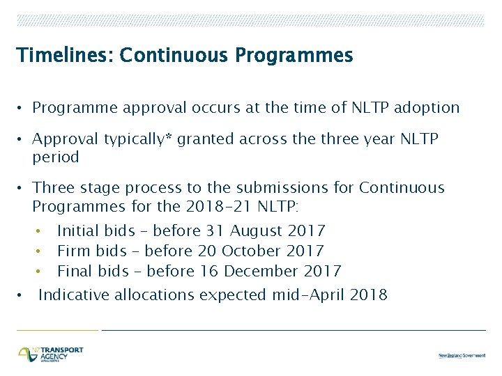 Timelines: Continuous Programmes • Programme approval occurs at the time of NLTP adoption •