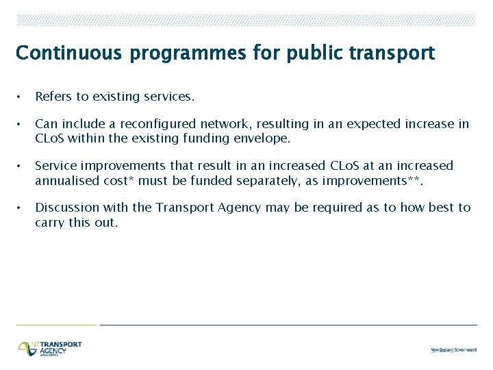 Continuous programmes for public transport • Refers to existing services. • Can include a