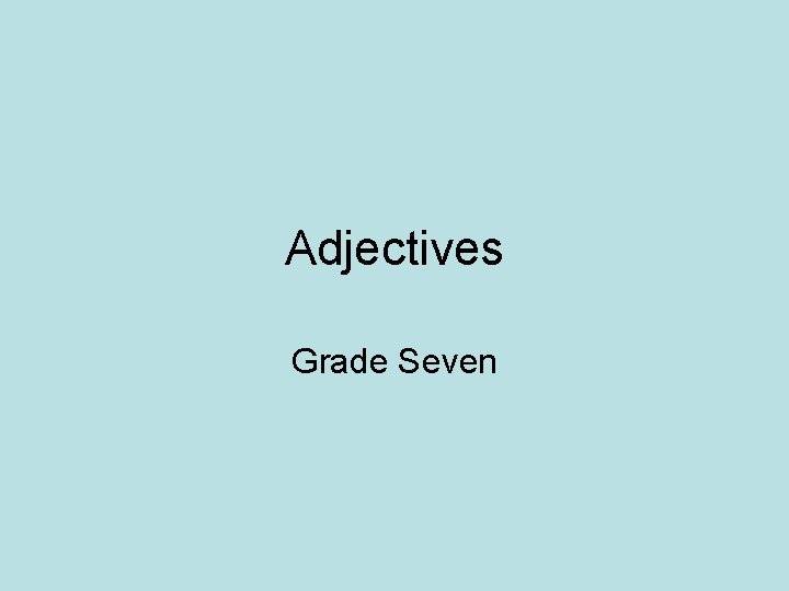Adjectives Grade Seven 