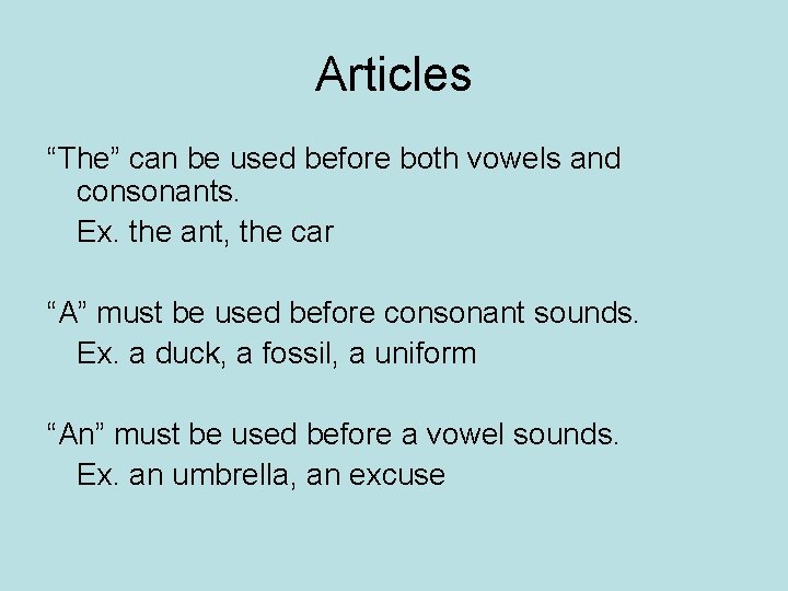 Articles “The” can be used before both vowels and consonants. Ex. the ant, the
