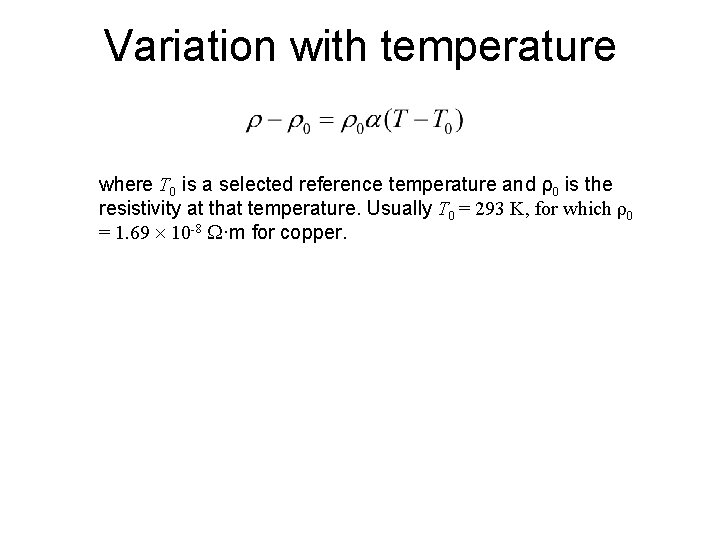 Variation with temperature where T 0 is a selected reference temperature and ρ0 is