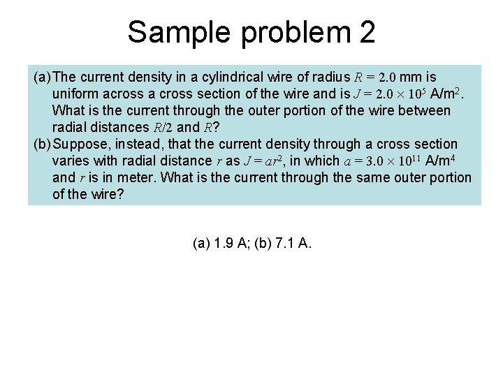 Sample problem 2 (a) The current density in a cylindrical wire of radius R