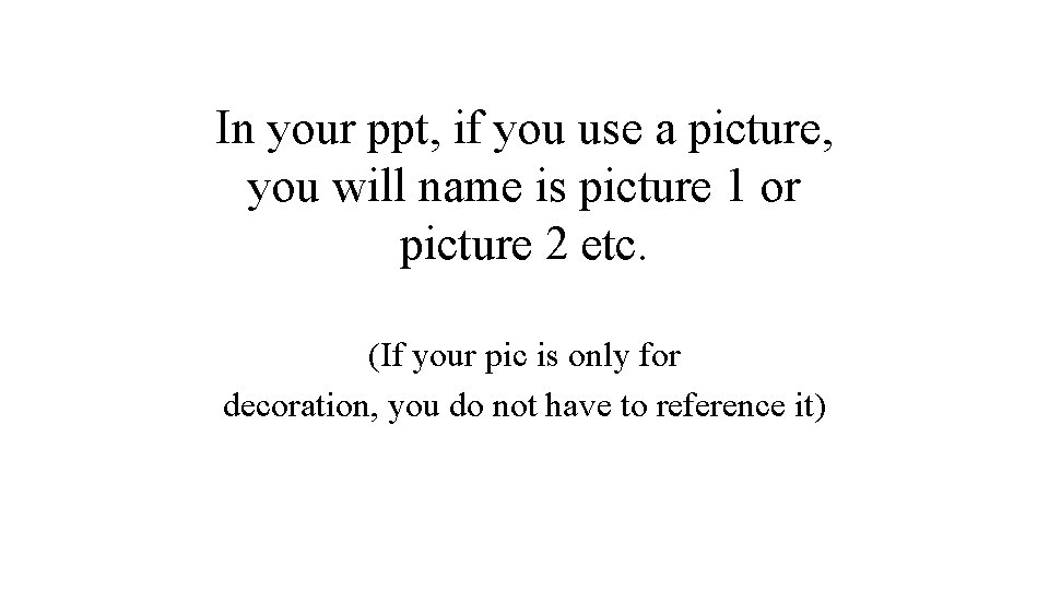 In your ppt, if you use a picture, you will name is picture 1