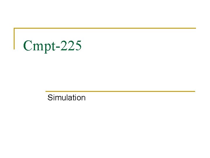 Cmpt-225 Simulation 