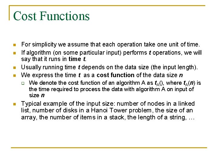 Cost Functions n n For simplicity we assume that each operation take one unit