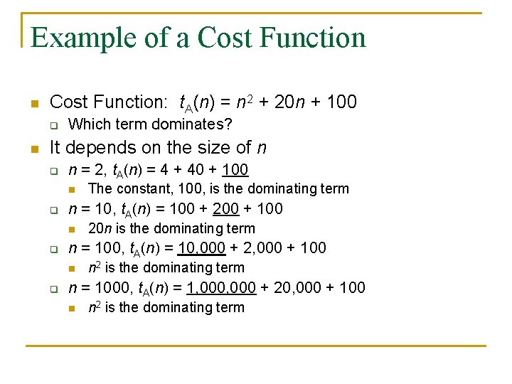 Example of a Cost Function n Cost Function: t. A(n) = n 2 +