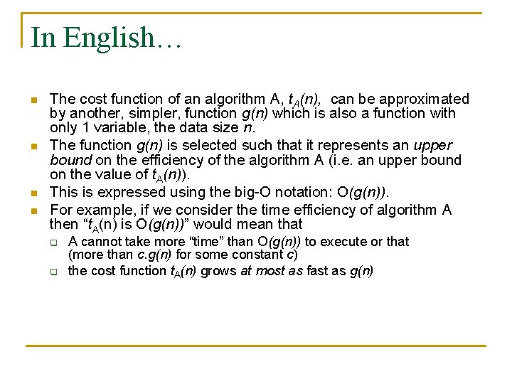 In English… n n The cost function of an algorithm A, t. A(n), can