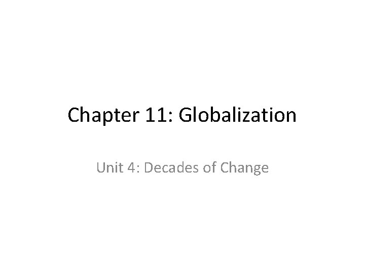 Chapter 11: Globalization Unit 4: Decades of Change 