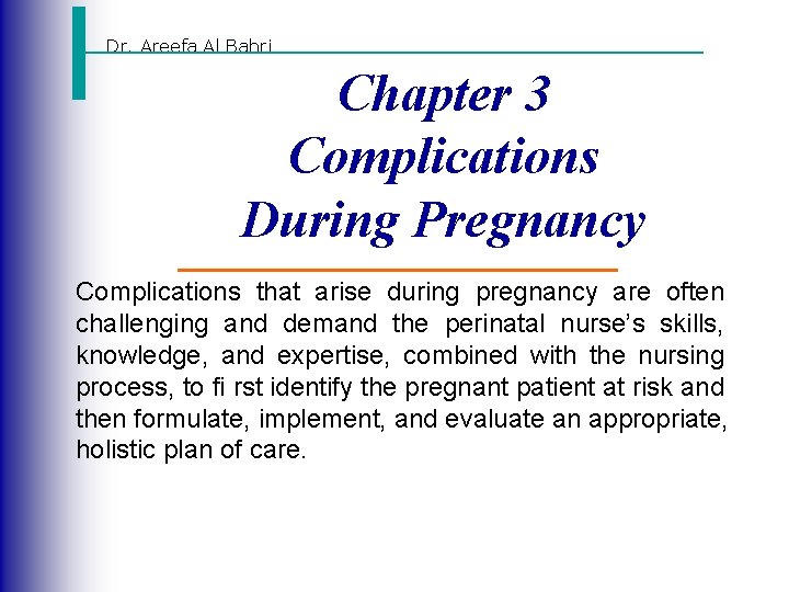 Dr. Areefa Al Bahri Chapter 3 Complications During Pregnancy Complications that arise during pregnancy