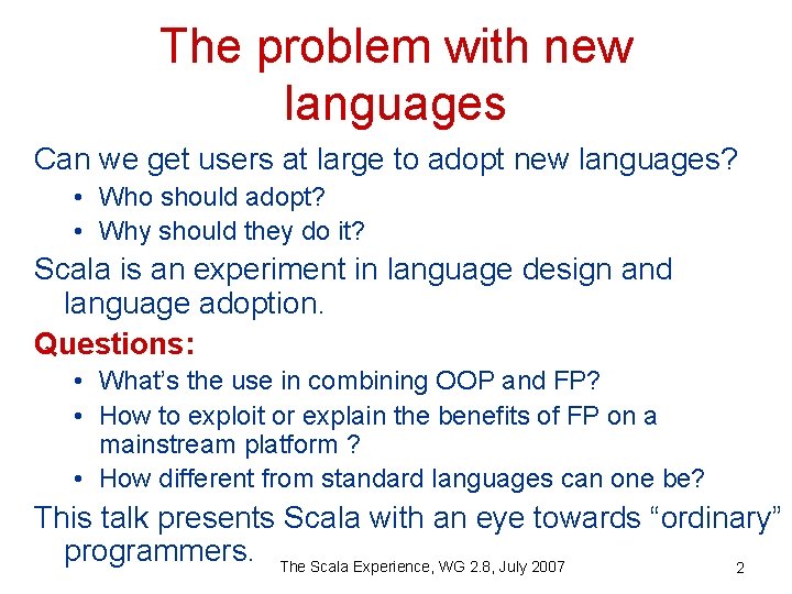 The problem with new languages Can we get users at large to adopt new